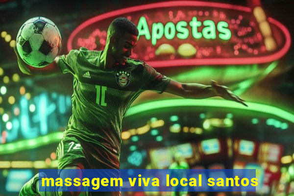 massagem viva local santos